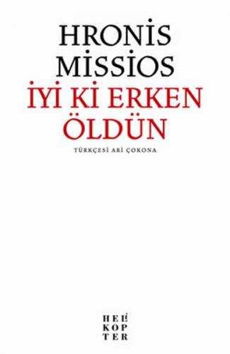 İyi ki Erken Öldün - Hronis Missios - Helikopter Yayınları