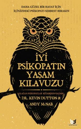 İyi Psikopatın Yaşam Kılavuzu - Kevin Dutton - Beyaz Baykuş Yayınları