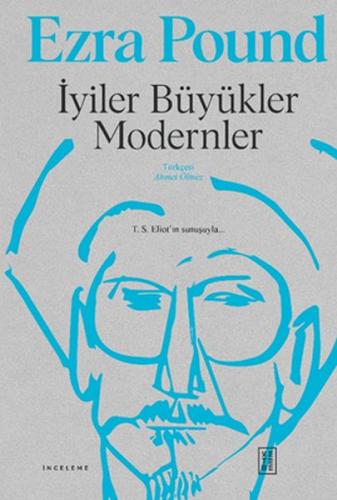 İyiler Büyükler Modernler (Ciltli) - Ezra Pound - Ketebe Yayınları