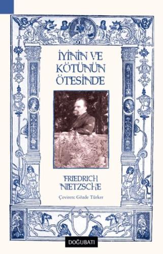 İyinin Ve Kötünün Ötesinde - Friedrich Wilhelm Nietzsche - Doğu Batı Y