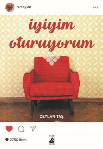 İyiyim Oturuyorum - Ceylan Taş - Küsurat Yayınları