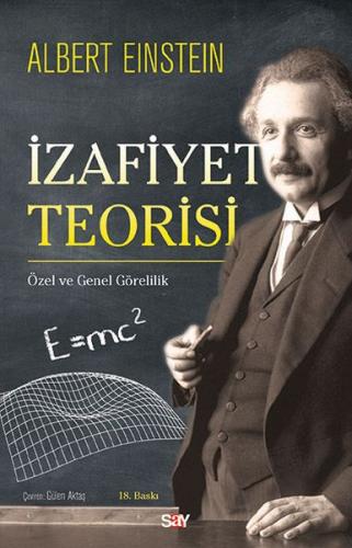 İzafiyet Teorisi - Albert Einstein - Say Yayınları