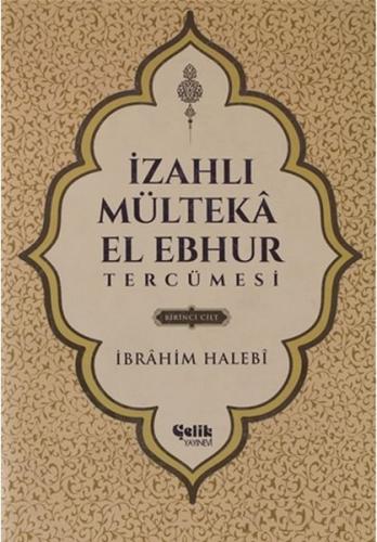 İzahlı Mülteka El Ebhur Tercümesi 1.Cilt (Ciltli) - Mustafa Uysal - Çe