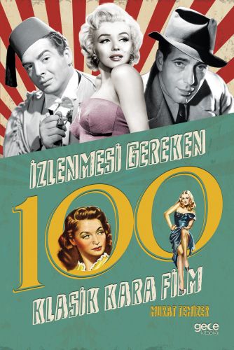 İzlenmesi Gereken 100 Klasik Kara Film - Murat Temizer - Gece Kitaplığ