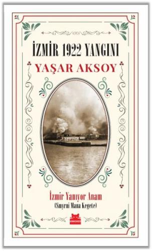 İzmir 1922 Yangını - Yaşar Aksoy - Kırmızı Kedi Yayınevi