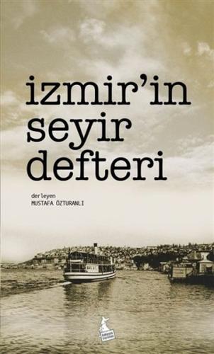 İzmir'in Seyir Defteri - Mustafa Özturanlı - Kanguru Yayınları