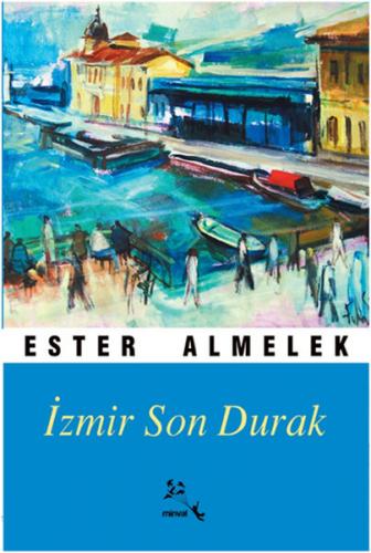 İzmir Son Durak - Ester Almelek - Minval Yayınevi
