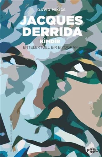 Jacques Derrida Kimdir - David Mikics - Fol Kitap