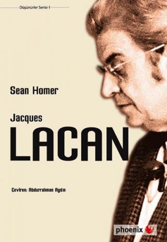Jacques Lacan - Sean Homer - Phoenix Yayınevi