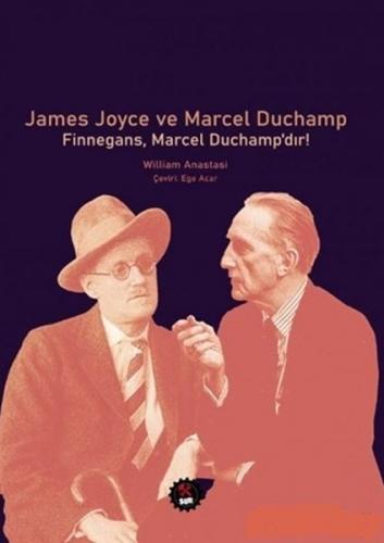James Joyce ve Marcel Duchamp - William Anastasi - SUB Basın Yayım