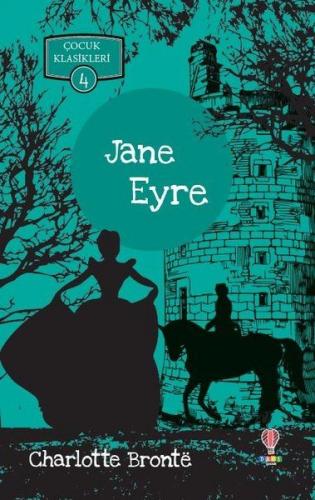 Jane Eyre - Çocuk Klasikleri 4 - Charlotte Bronte - Dahi Çocuk Yayınla