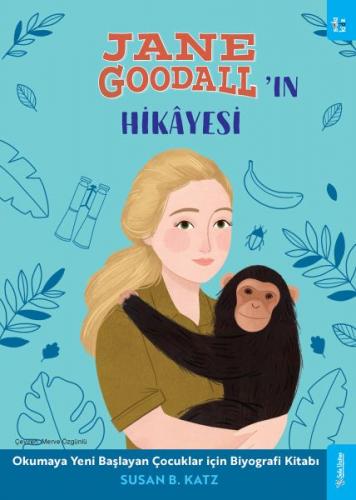 Jane Goodall'ın Hikâyesi - Susan B. Katz - Sola Kidz