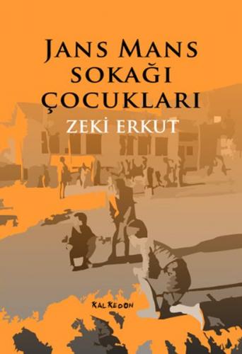 Jans Mans Sokağı Çocukları - Zeki Erkut - Kalkedon Yayıncılık