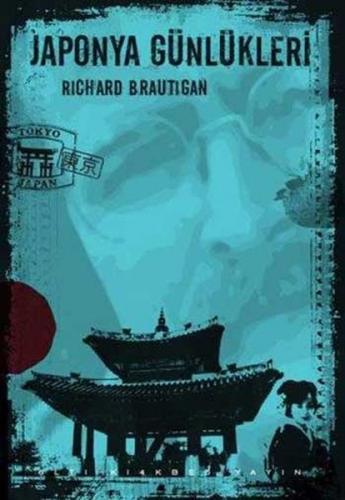 Japonya Günlükleri - Richard Brautigan - Altıkırkbeş Yayınları