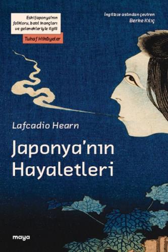 Japonya'nın Hayaletleri - Lafcadio Hearn - Maya Kitap