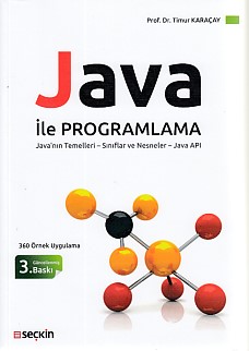 Java ile Programlama - Timur Karaçay - Seçkin Yayıncılık