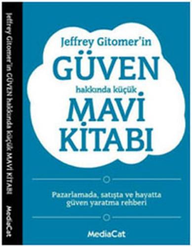 Jeffrey Gitomer'in Güven Hakkında Küçük Mavi Kitabı - Jeffrey Gitomer 