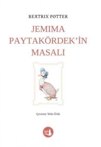 Jemima Paytakördek'in Masalı - Beatrix Potter - Büyülü Fener Yayınları