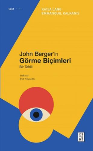 John Berger'in Görme Biçimleri - Katja Lang - Ketebe Yayınları