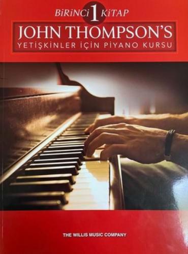 John Thompson's Yetişkinler İçin Piyano Kursu Birinci Kitap - John Tho