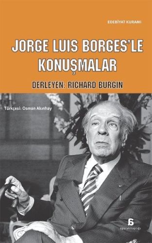 Jorge Luis Borges'le Konuşmalar - Richard Burgin - Agora Kitaplığı
