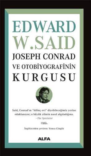 Joseph Conrad ve Otobiyografinin Kurgusu - Edward W. Said - Alfa Yayın