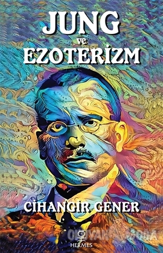 Jung ve Ezoterizm - Cihangir Gener - Hermes Yayınları