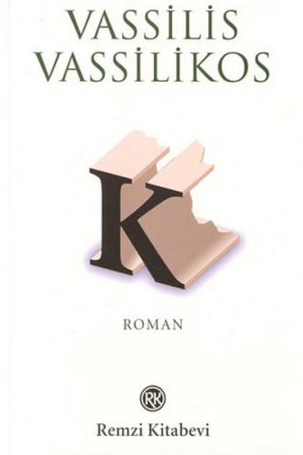 K. - Vassilis Vassilikos - Remzi Kitabevi