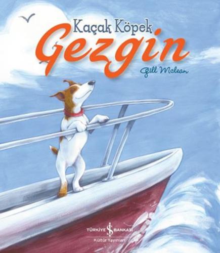 Kaçak Köpek Gezgin - Gill Mclean - İş Bankası Kültür Yayınları