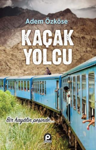 Kaçak Yolcu - Adem Özköse - Pınar Yayınları