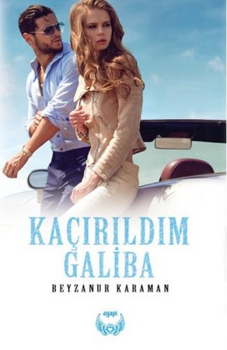 Kaçırıldım Galiba - Beyzanur Karaman - Agapi Yayınları