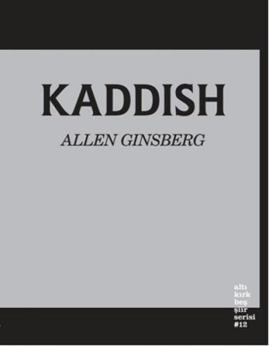 Kaddish - Allen Ginsberg - Altıkırkbeş Yayınları
