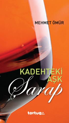 Kadehteki Aşk - Şarap - Mehmet Ömür - Caretta Yayıncılık
