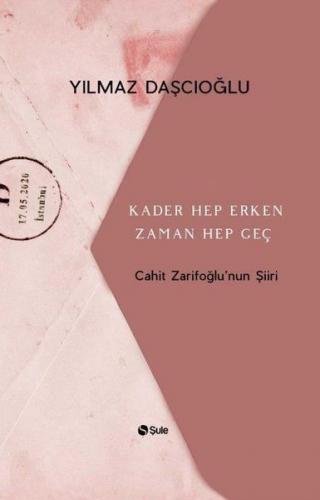 Kader Hep Erken Zaman Hep Geç - Yılmaz Daşcıoğlu - Şule Yayınları