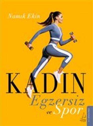 Kadın Egzersiz ve Spor - Namık Ekin - Destek Yayınları