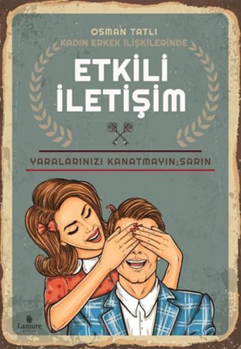 Kadın Erkek İlişkilerinde Etkili İletişim - Osman Tatlı - Lamure Yayın