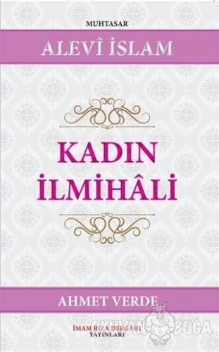 Kadın İlmihali - Ahmet Verde - İmam Rıza Dergahı Yayınları