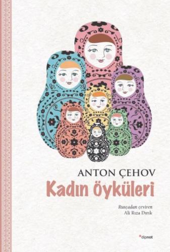 Kadın Öyküleri - Anton Çehov - Dipnot Yayınları