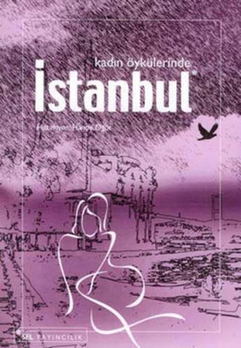 Kadın Öykülerinde İstanbul - Hande Öğüt - Sel Yayıncılık