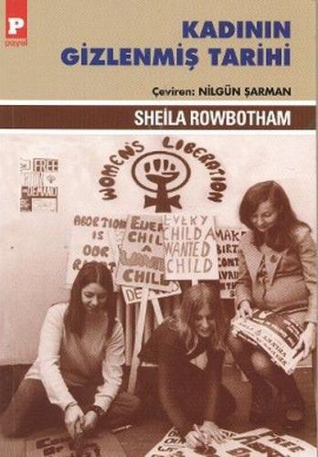 Kadının Gizlenmiş Tarihi - Sheila Rowbotham - Payel Yayınları