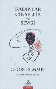 Kadınlar Cinsellik ve Sevgi - Georg Simmel - Pinhan Yayıncılık