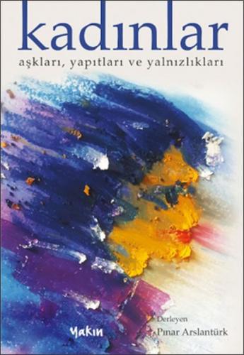 Kadınlar - Pınar Arslantürk - Yakın Kitabevi