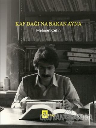 Kaf Dağı'na Bakan Ayna (Ciltli) - Mehmet Çetin - A Kitap