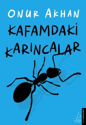 Kafamdaki Karıncalar - Onur Akhan - Destek Yayınları