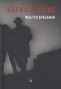 Kafka Üzerine - Walter Benjamin - SUB Basın Yayım