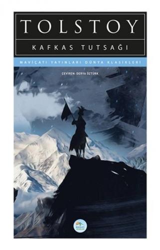 Kafkas Tutsağı - Lev Nikolayeviç Tolstoy - Maviçatı Yayınları