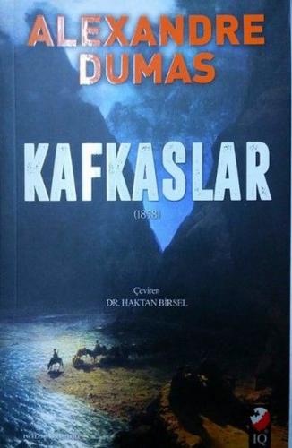 Kafkaslar - Alexandre Dumas - IQ Kültür Sanat Yayıncılık
