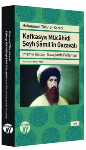 Kafkasya Mücahidi Şeyh Şamil'in Gazavatı - Muhammed Tahir el-Karaki - 