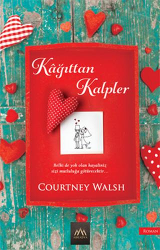 Kağıttan Kalpler - Courtney Walsh - Arkadya Yayınları