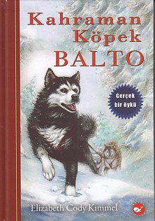 Kahraman Köpek Balto (Ciltli) - Elizabeth Cody Kimmel - Beyaz Balina Y